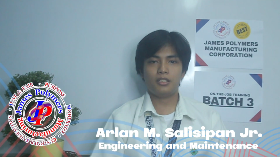Arlan M. Salisipan Jr. tells his motivating experience in James Polymer.